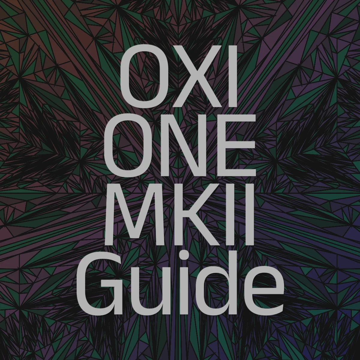 OXI ONE MKII 解説 EP.1: 全体像を把握する